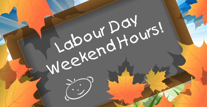 Labour Day Weekend Hours!